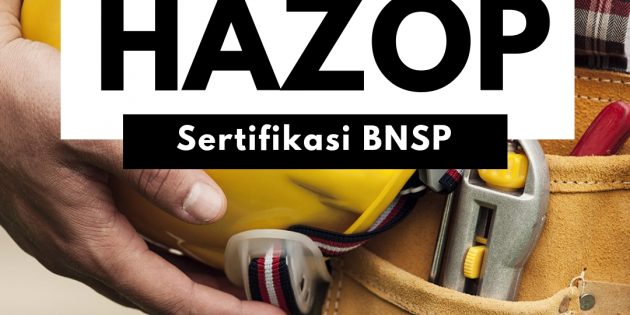 HAZARD OPERABILITY STUDY (HAZOP) – Sertifikasi BNSP